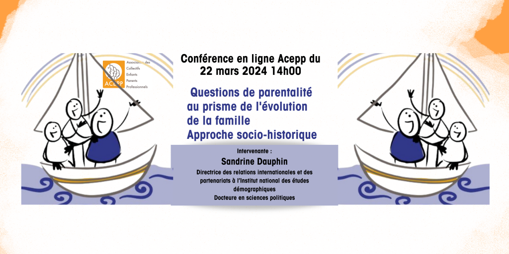 Questions de parentalité au prisme de l’évolution de la famille : approche socio-historique – Conférence Acepp du 22 mars 2024 à 14h00